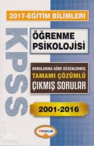 KPSS Eğitim Bilimleri Öğrenme Psikolojisi 2017; Konularına Göre Düzenlenmiş Tamamı Çözümlü Çıkmış Sorular 2001 2016