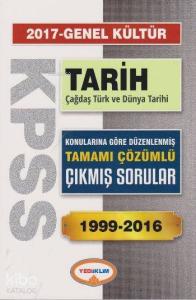 KPSS Genel Kültür Tarih Çağdaş Türk ve Dünya Tarihi 2017; Konularına Göre Düzenlenmiş Tamamı Çözümlü Çıkmış Sorular 1999 2016
