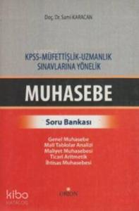 KPSS - Müfettişlik - Uzmanlık Sınavlarına Yönelik Muhasebe Soru Bankası