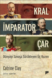 Kral, İmparator, Çar;Dünyayı Savaşa Sürükleyen Üç Kuzen