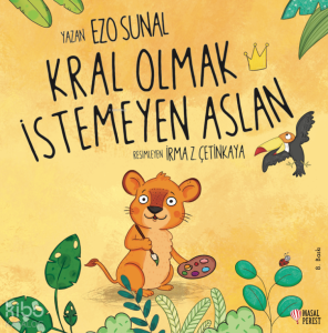Kral Olmak İstemeyen Aslan