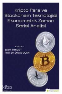 Kripto Para ve Blockchain Teknolojisi Ekonometrik Zaman Serisi Analizi