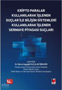 Kripto Paralar Kullanılarak İşlenen Suçlar ile Bilişim Sistemleri Kullanılarak İşlenen Sermaye Piyasası Suçları