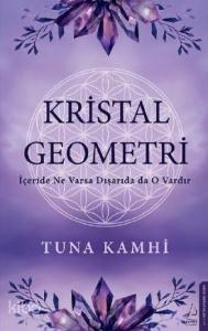 Kristal Geometri; İçeride Ne Varsa Dışarıda da O Vardır