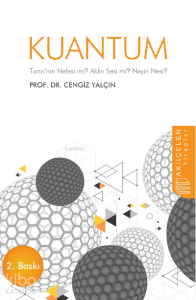 Kuantum; Tanrı'nın Nefesi mi? Aklın Sesi mi? Neyin Nesi?
