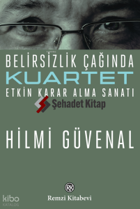 Kuartet;Belirsizlik Çağında Etkin Karar Alma Sanatı