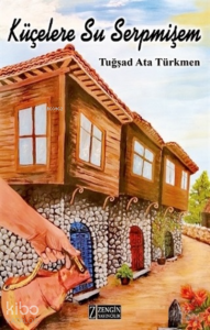 Küçelere Su Serpmişem