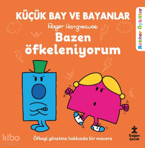 Küçük Bay ve Bayanlar - Bazen Öfkeleniyorum;Rehber Öyküler