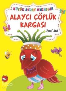 Küçük Evden Masallar Alaycı Çöplük Kargası