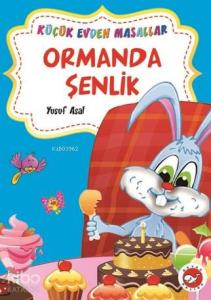 Küçük Evden Masallar; Ormanda Şenlik