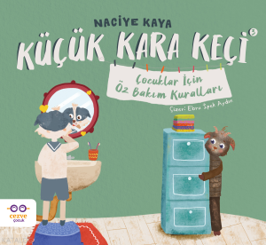 Küçük Kara Keçi 3;Çocuklar İçin Öz Bakım Kuralları