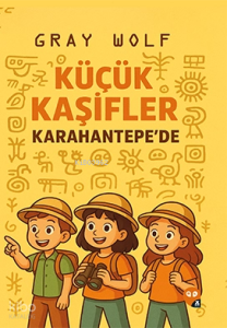 Küçük Kaşifler Karahantepe’de