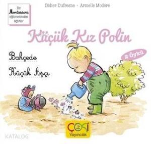 Küçük Kız Polin Bahçede - Küçük Aşçı (2 Öykü)