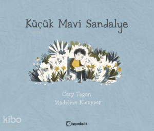 Küçük Mavi Sandalye (Ciltli)