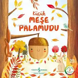 Küçük Meşe Palamudu - Doğanın Eşsiz Hikayeleri 2