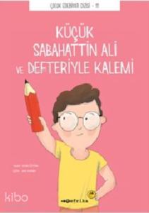 Küçük Sabahattin Ali ve Defteriyle Kalemi