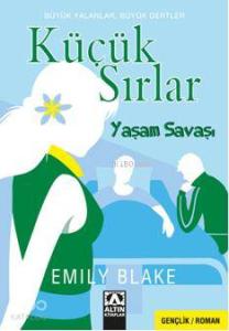 Küçük Sırlar; Yaşam Savaşı