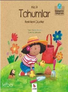 Küçük Tohumlar, Renk Renk Çiçekler; Gezegenimi Seviyorum