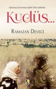 Kudüs; Aşkımıza,Davamıza Şahit Olan Şehirler