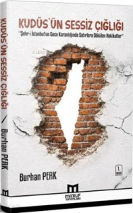 Kudüs’ün Sessiz Çığlığı