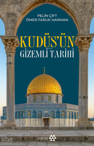 Kudüs'ün Gizemli Tarihi