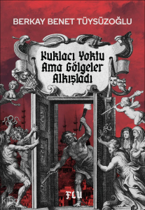 Kuklacı Yoktu Ama Gölgeler Alkışladı