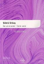 Kül Uzun Sürer; Derin Kesik