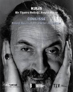 Kulis: Bir Tiyatro Belleği Hagop Ayvaz