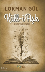 Küll-i Aşk: Şiirler - Atışmalar