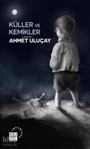 Küller ve Kemikler; Yaydırıbya Öyküleri