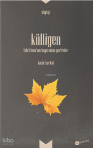 Külliyen Fahri Tuna’nın Hayatından Portreler