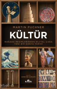 Kültür;Mağara Resimlerinden Dijital Çağa Yeni Bir Dünya Tarihi