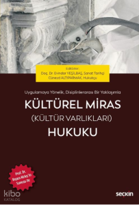 Kültürel Miras (Kültür Varlıkları) Hukuku;Prof. Dr. Ruşen KELEŞ'in Sunuşu ile