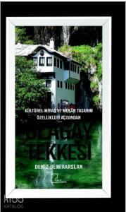 Kültürel Miras ve Mekan Tasarım Özellikleri Açısından Blagay Tekkesi