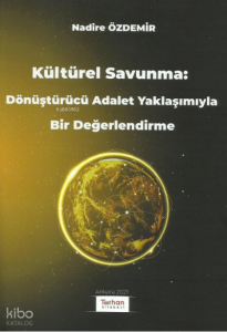 Kültürel Savunma: Dönüştürücü Adalet Yaklaşımıyla Bir Değerlendirme