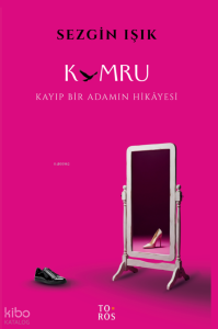 Kumru;Kayıp Bir Adamın Hikayesi