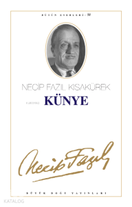 Künye; Necip Fazıl Bütün Eserleri