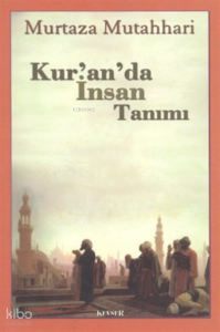 Kur’an’da İnsan Tanımı