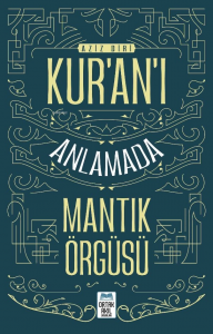 Kur’an’ı Anlamada Mantik Örgüsü