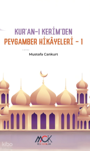 Kur’an-ı Kerim’den Peygamber Hikâyeleri -1