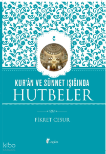 Kur’ân ve Sünnet Işığında Hutbeler
