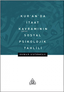 Kur’anda İtaat Kavramının Sosyal Psikolojik Tahlili