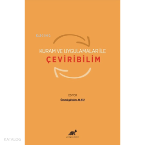 Kuram ve Uygulamalar ile Çeviribilim