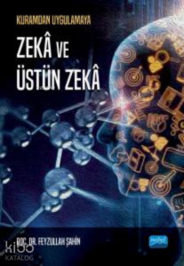 Kuramdan Uygulamaya Zekâ ve Üstün Zekâ