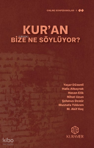 Kur'an Bize Ne Söylüyor?