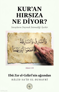 Kuran Hırsıza Ne Diyor?;Sarayların Duymak İstemediği Ayetler