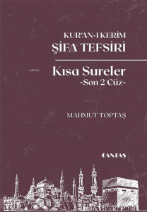 Kur'an-ı Kerim Şifa Tefsiri Kısa Sureler (Son 2 Cüz)