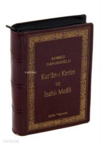 Kur'an-ı Kerim ve İzahlı Meali (Cep Boy, Kılıflı, Ciltli, Şamua)