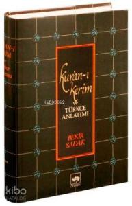 Kur'an-ı Kerim ve Türkçe Anlatımı (Ciltli, Metinli