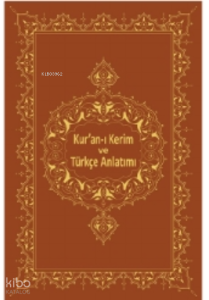Kur'an-ı Kerim Ve Türkçe Anlatımı